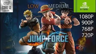 GT 1030 + i3 10100F | Jump Force | Low & Medium 1080p- 900p-768p-720p