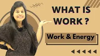 What is Work ? | Chapter 11 | Work And Energy | Class 9 Science