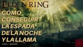 CÓMO CONSEGUIR la ESPADA de la NOCHE y la LLAMA 🔥🌃 || ELDEN RING [2022]