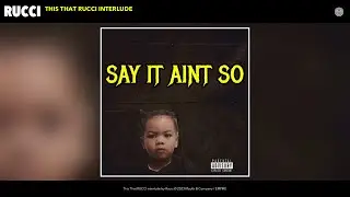 Rucci - This That RUCCI interlude (Official Audio)
