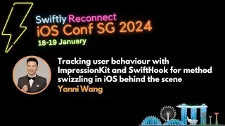 Tracking user behaviour with ImpressionKit & SwiftHook for method swizzling ... - iOS Conf SG 2024