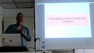 16/10/22 - Ustaz Basha - Kursus Umrah Iman World Travel -Part 2- Rukun Umrah, Miqat & Pantang-Larang