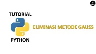 Kode Eliminasi Metode Gauss - Ordo berapa pun - Metode Numerik dengan Python