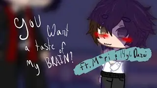 READ DESCRIPTION!!! You Want a taste of my brain? {TW IN DESCRIPTION} (Dazai’s Trauma) Not OG
