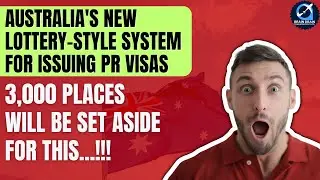 Australia's New Lottery System for Granting Visas for Permanent Residence | 3000 Reserved Spots