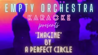 A Perfect Circle - Imagine (KARAOKE)