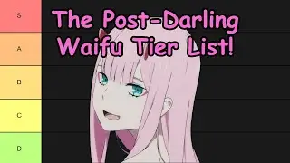 MY WAIFU TIER LIST POST-DARLING IN THE FRANXX LEZGETIT