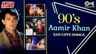 Aamir Khan 90's Sad Love Songs | Video Jukebox | Bollywood Sad Songs | 90's Hits Sad Songs