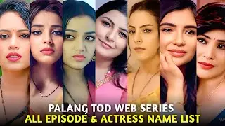 Palang tod All Web Series Episode Name I Palang tod All Actress Name List I Palang tod Cast