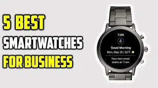 ✅ 5 Best Smartwatches for Business-Top 5 Smartwatch 2021.