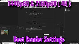 The Best 1440p60 & 2160p60 (4K) Render Settings - Premiere Pro