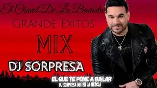 EL CHAVAL DE LA BACHATA GRANDE EXITOS MIX DJ SORPRESA