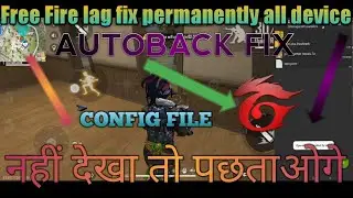 Free fire lag + Autoback fix permanently//free fire lag fix config file//free fire lag fix today