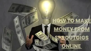 HOW TO EARN MONEY ON SPROUT GIGS USING YOUR ANDROID/IPHONE WITHOUT REGISTRATION FE #mathchemtutorial