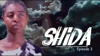 SHIDA-sehemu ya 3
