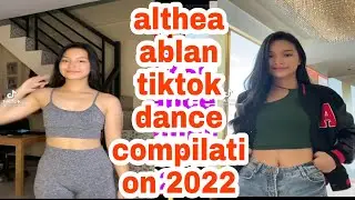 Althea Ablan TikTok Dance Compilation 2022🔥👍 