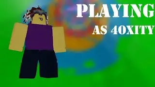 Playing as 4OXITY! @4oxity