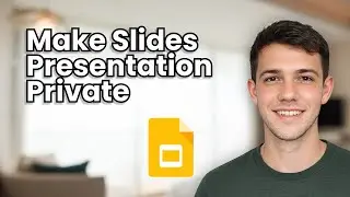 How to Make a Google Slides Presentation Private (Quick Guide)