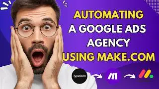 Automate Your Entire Google Ads Agency in Minutes with Make.com!