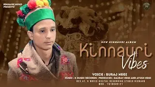 Kinnauri Vibes : Latest Kinnauri songs 2023 | Voice Suraj Negi | K Music Records | Kinnauri WEWO