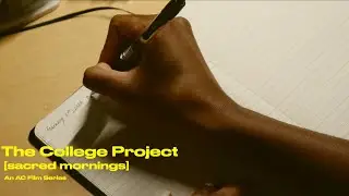 Sacred Mornings - The College Project | Episode 1 | An AC Film Series