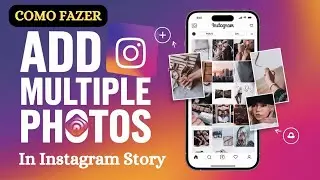 Como Adicionar Múltiplas Fotos no Story do Instagram (2024) | Guia Passo a Passo