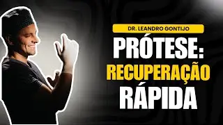 A Prótese de Recuperação Rápida Pode Mudar Sua Vida! | Dr Leandro Gontijo