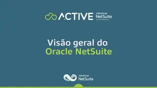 Oracle NetSuite: Visão Geral Completa do NetSuite. O ERP em Nuvem Mais Completo do Mercado 