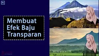 Cara Membuat Efek Baju Transparan | Tutorial Photoshop