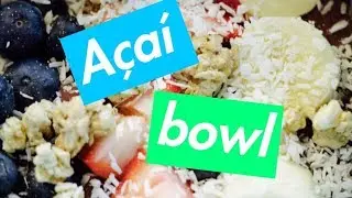 EASIEST AĆAÌ BOWL TUTORIAL EVER
