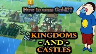 Kingdoms and Castles -UPDATES- WHERE IS THE GOLD?? - (Kingdoms and Castles Funny Gameplay)