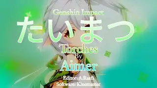 Genshin Impact Anime Ending 9 | [Aimer - Torches]
