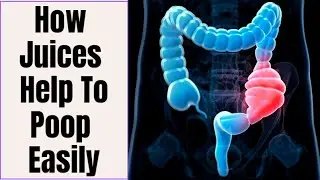 How Juices Help To Poop Easily