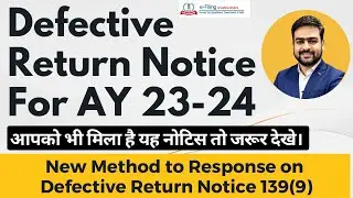 Defective Return Notice issued u/s 139(9) AY 2023-24 | ITR Filed is Defective or Incomplete Response