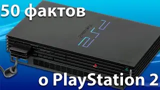 50 FACTS ABOUT PLAYSTATION 2