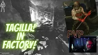 I met TAGILLA IN factory ! what a mess , TARKOV PVP (solo)