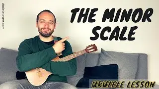 Minor Scale Ukulele Tutorial - Music Theory for Ukulele Players!