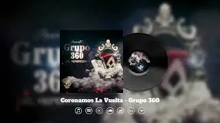 Grupo 360 - Coronamos La Vuelta ( Con Guitarras y Tuba )