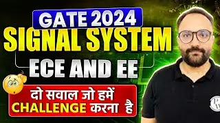 GATE 2024 Question Challenge | Signal System | ECE and EE | GATE Questions Analysis