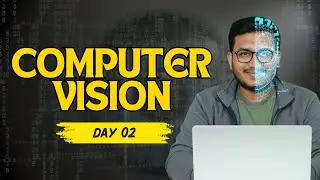 Day 02: Image & Video Processing with OpenCV | OpenCV Python Tutorial | Computer Vision in Bangla