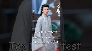Top 10 Hottest Chinese Dramas to Watch in September 2024 #cdrama #chinesedrama #chinesetvseries