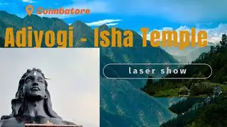 adiyogi - isha temple laser show ! Coimbatore