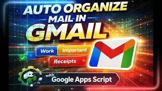 Auto Organize Gmail with Google Apps Script 🚀 (Part 1: Overview)