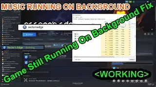Sector's Edge | Game Still Running on Background Fix