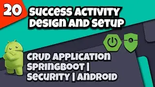 20.Success Activity Design and Setup | CRUD app with Springboot -  Spring Security - Android