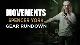 Spencer York | Movements | Gear Rundown