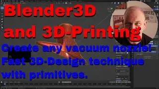 Create any vacuum nozzle using Blender 3D and 3D Printing, fast 3D Design technique with primitives