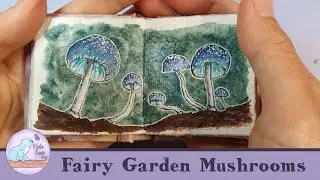 Part 7 | Mini Watercolour Fairy Garden Series | Handmade Watercolour Paint