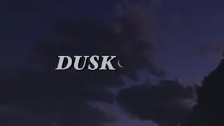 dusk ☾