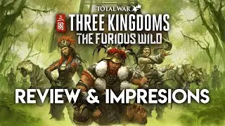 Total War: Three Kingdoms - The Furious Wild DLC Review & first Impressions